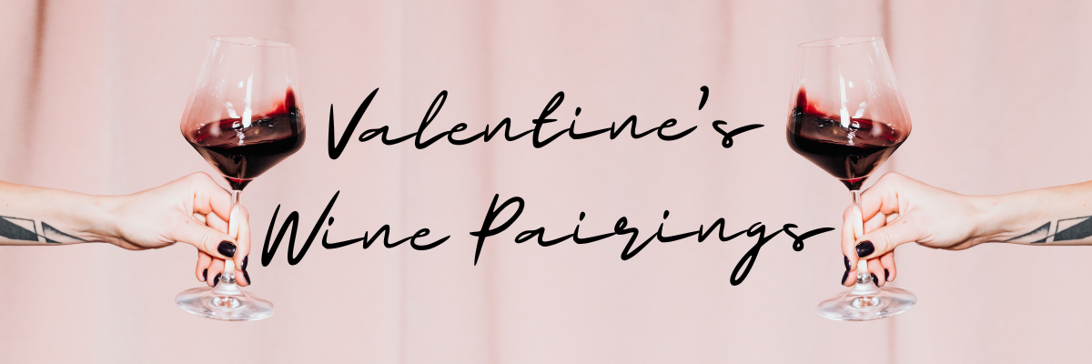 Celebrate Love With Perfect Valentine’s Wine Pairings